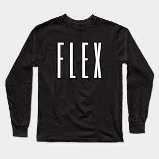 Flex- a workout design for those that have muscles to flex Long Sleeve T-Shirt